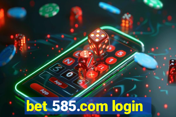 bet 585.com login